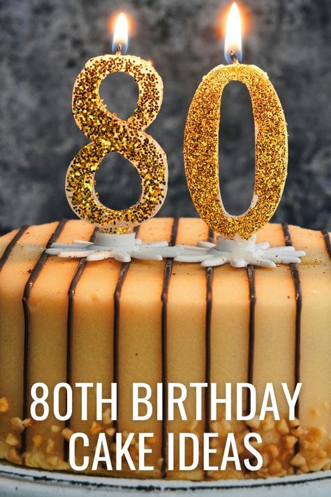 6 Beautiful 80th Birthday Cake Ideas - Major Birthdays Cake Ideas For 80th Birthday Dads, 85 Th Birthday Cake, Happy 80th Birthday Cakes For Men, Cakes Birthday Women, 80 Birthday Party Ideas For Men Cake, 80th Bday Cake For Women, 80th Cake Ideas For Men, Cake Ideas For 80th Birthday, Funny 80th Birthday Cake