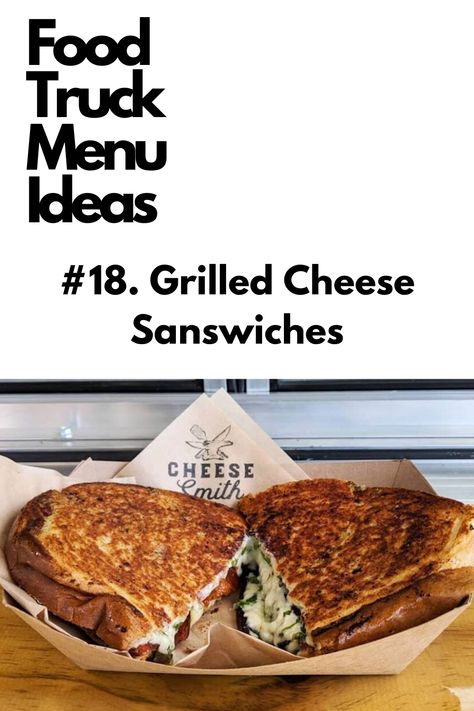 Food Truck Menu ideas - Grilled Cheese Sandwiches Healthy Food Truck Menu Ideas, Vegetarian Food Truck Ideas, Types Of Food Trucks, Food Truck Menu Ideas Meals, Good Truck Menu Ideas, Winter Food Truck Ideas, Healthy Food Truck Ideas, Unique Food Truck Menu Ideas, Food Truck Menu Ideas Simple