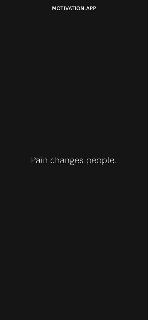 Pain Changes People, Motivation App, Nice Quotes, Motivational Wallpaper, Thought Quotes, Sky Photos, People Change, Deep Thought, Mindset Quotes