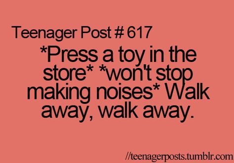 Toy in shop. Funny Teen Posts, Relatable Teenager Posts, Teenager Post, Teen Posts, Teenager Quotes, Teen Quotes, Teenager Posts Funny, Reality Check, E Card