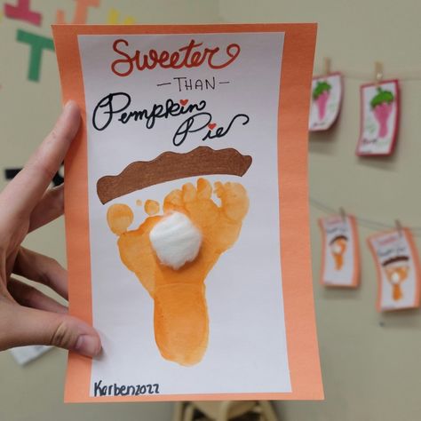 Pumpkin Crafts For Babies, Pumpkin Pie Footprint Art, Thanksgiving Infant Crafts, Sweeter Than Pumpkin Pie Footprint, Pie Craft, Daycare Art, Acorn Painting, Room Activities, Toddler Craft