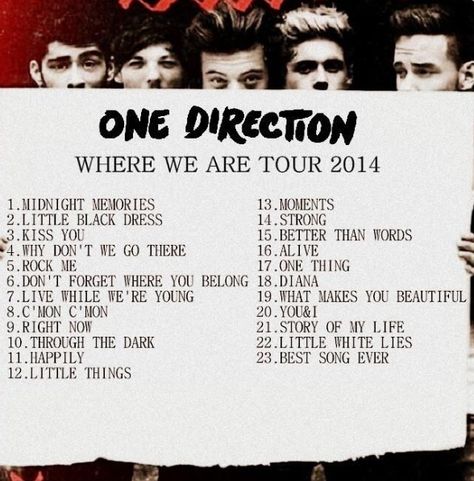 The One Direction Where We Are Tour Setlist!!!!! 😝 One Direction Where We Are Tour, Where We Are Tour, Croke Park, Midnight Memories, I'm Bored, Song List, I Love One Direction, September 21, 1 Direction