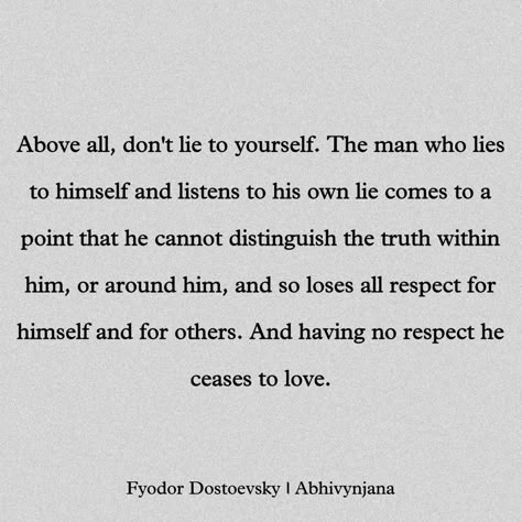 In Our Choices Lie Our Fate, Above All Don't Lie To Yourself, Lies Poem, Dostoevsky Quotes, Motivational Ideas, Welcome To The Dark Side, No Respect, Book Tok, Men Lie