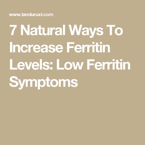 7 Natural Ways To Increase Ferritin Levels: Low Ferritin Symptoms Ferritin Deficiency, Iron Deficiency Diet, Low Iron Symptoms, Iron Diet, Low Ferritin, Celiac Symptoms, Loss Of Appetite, Iron Deficiency, Shortness Of Breath