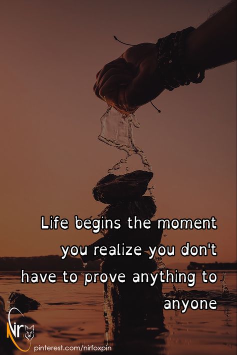 I Dont Have To Prove Anything To Anyone, You Don’t Have To Prove Anything To Anyone, Prove Yourself, Love Relationship Quotes, The Moment You Realize, Quotes For Guys, Motivational Life Quotes, Best Friend Quotes For Guys, Caption Quotes