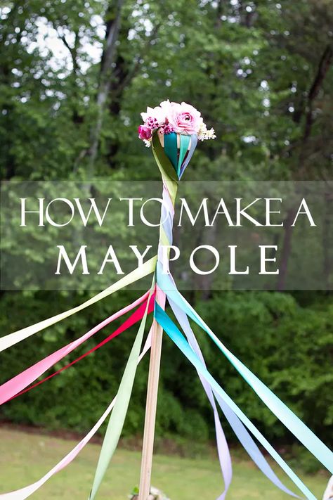 How to Make a Maypole | Darling Darleen May Day Traditions, May Day Baskets, Medieval Party, Garden Party Birthday, May Days, A Bouquet Of Flowers, Garden Birthday, May 1st, May Day