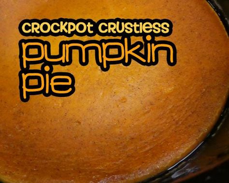 Crustless Pumpkin Pie Recipe, Pumpkin Crockpot, Crustless Pumpkin Pie, Crock Pot Desserts, Slow Cooker Desserts, Thanksgiving Dishes, Pumpkin Pie Recipes, Crock Pot Slow Cooker, Crock Pot Cooking