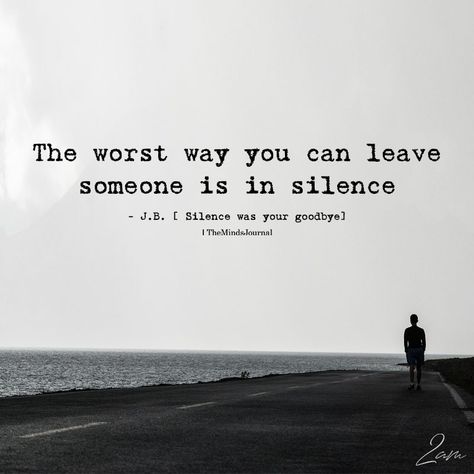 The Worst Way You Can Leave Someone - https://themindsjournal.com/the-worst-way-you-can-leave-someone/ Silence Quotes, Empowerment Quotes, Poetry Quotes, The Worst, Beautiful Words, Relationship Quotes, Words Quotes, Wise Words, Favorite Quotes