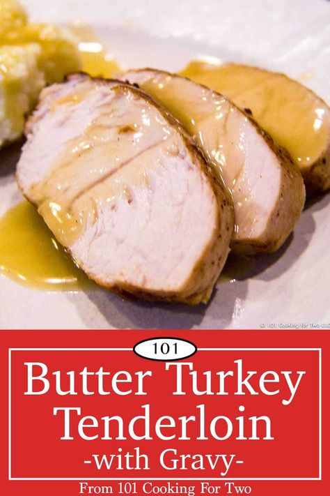 Recipes With Gravy, Tenderloin Recipes Oven, Turkey With Gravy, Turkey Tenderloin Recipes, Butter Turkey, Turkey Cutlets, Turkey Tenderloin, Tenderloin Recipe, Oven Roasted Turkey