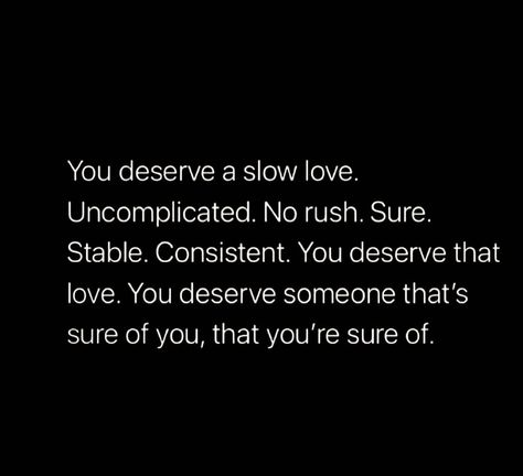 Deion 𓋹 on Instagram: “Type “I deserve a slow love” if you agree.⁣ ⁣⁣ ⁣Relationships should be a safe space for self expression and growth. Flowing & Growing…” What I Deserve Quotes, Safe Space Quotes, You Deserve Quotes, You Deserve Better Quotes, Slow Quotes, Deserve Better Quotes, Deserve Quotes, Slow Love, Safe Quotes