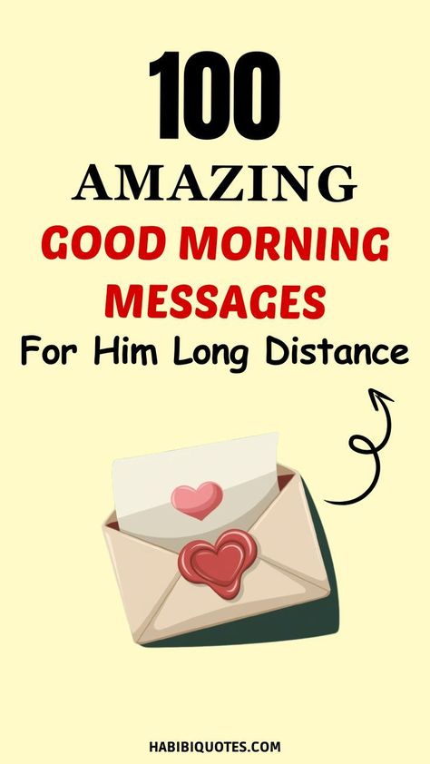 100 Amazing Good Morning Messages for Him Long Distance Sweet Morning Messages, Morning Messages For Him, Morning Message For Her, Morning My Love, Good Morning For Him, Morning Message For Him, Morning Texts For Him, Romantic Good Morning Messages, Long Distance Love Quotes