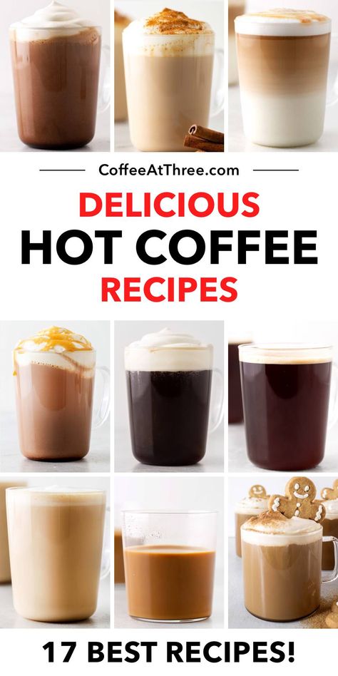 17 Hot Coffee Recipes Hot Coffee Recipes At Home, Hot Coffee At Home, Coffee Drinks Starbucks, Hot Coffee Recipes, Coffee Recipes At Home, Espresso Drink Recipes, Instant Coffee Recipes, Coffee Recipes Hot, Hot Coffee Drinks