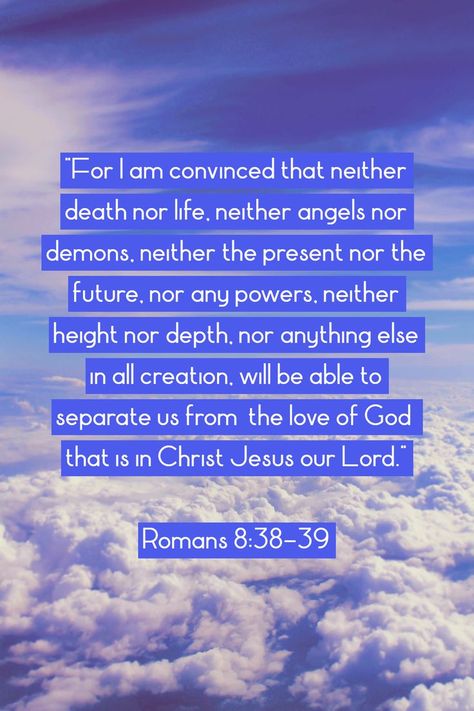 Romans 8 38 39, Plan Quotes, Gods Plan Quotes, Romans 8 38-39, The Love Of God, In Christ Alone, Love Of God, Romans 8, Bible Scripture