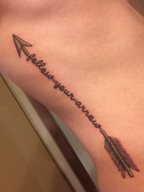 Follow Your Arrow rib tattoo Arrow Rib Tattoo, Arrow Back Tattoo, Follow Your Arrow Tattoo, Tattoo For Mother, Follow Your Arrow, Small Quote Tattoos, Small Tattoos With Meaning, Tattoos For Women Flowers, Mother Tattoos