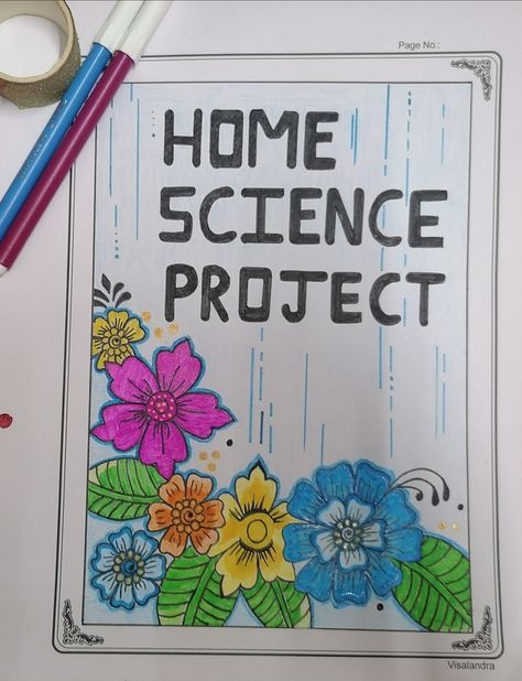 Home Science Project File Cover, Home Science Project, File Decoration Ideas Cover, Front Page Decoration, Project Front Page, Book Cover Page Design, Home Science, File Decoration Ideas, Book Cover Page