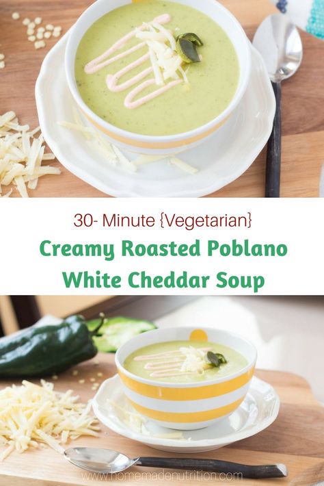 Creamy Roasted Poblano Soup - Homemade Nutrition - Nutrition that fits your life Poblano Pepper Soup, Roasted Poblano Soup, White Cheddar Soup, Healthy Lunchbox Ideas, Poblano Soup, Recipes For Soup, Vegetarian Roast, Easy Vegetarian Meals, Cheddar Soup Recipe