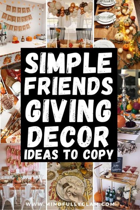 25+ Cheap Friendsgiving Decor Ideas for an Awesome Friendsgiving Dinner Party Friendsgiving Theme Ideas Decor, Simple Friendsgiving Decor, Diy Friendsgiving Decorations, Friendsgiving Dinner Party Ideas, Friends Giving Aesthetic, Friendsgiving Ideas Decorations, Ideas For Friendsgiving, Simple Friendsgiving, Friendsgiving Theme Ideas