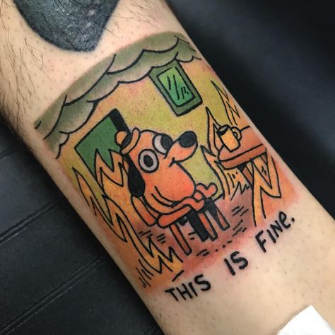 Everything Is Fine Meme, Fine Tattoo, Medium Tattoos, Branding Tools, Internet Culture, Internet Memes, Everything Is Fine, Skin Art, Get A Tattoo