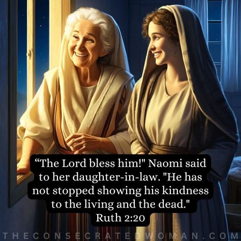 Bible Verse: Ruth 2:20 “The Lord bless him!” Naomi said to her daughter-in-law. “He has not stopped showing his kindness to the living and the dead.” Strength of character include… Ruth And Naomi Quotes, Naomi And Ruth, Naomi Bible, Ruth 2, Ruth And Naomi, Book Of Ruth, Bible Images, Christian Woman, Christian Bible Verses