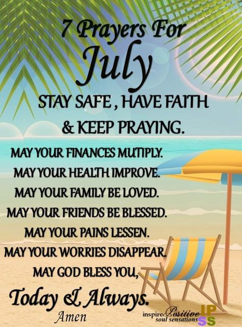 Happy New Month Of July Quotes, July New Month Wishes, July Blessings Quotes, New Week Prayer, Happy July 4th Images, Inspirational Morning Prayers, Prayers And Blessings, New Month Wishes, Open To Receive