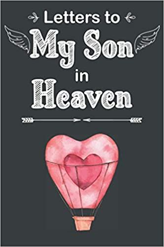 Letters to My Son in Heaven Journal: Grieving the Loss of your Son, Grief Journal, The Loss of Son Journal, The gift of Grief notebook, Grieving Journal, 120 Lined Pages, 6x9 Inch To My Aunt In Heaven, Loss Of Uncle, Letter To My Sister, Grandma Journal, Sister In Heaven, Letter To My Mom, Loss Of Son, To My Aunt, Letters To My Husband