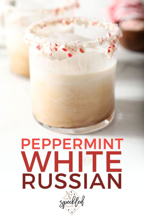 Peppermint Chocolate White Russian, White Christmas Drinks For Adults, Holiday White Russian Recipe, Rum Chats Peppermint Bark Drinks, Candy Cane Alcoholic Drink, White Holiday Drinks, Peppermint Rimmed Drinks, Christmas White Russian Recipe, Peppermint White Russian Cocktail