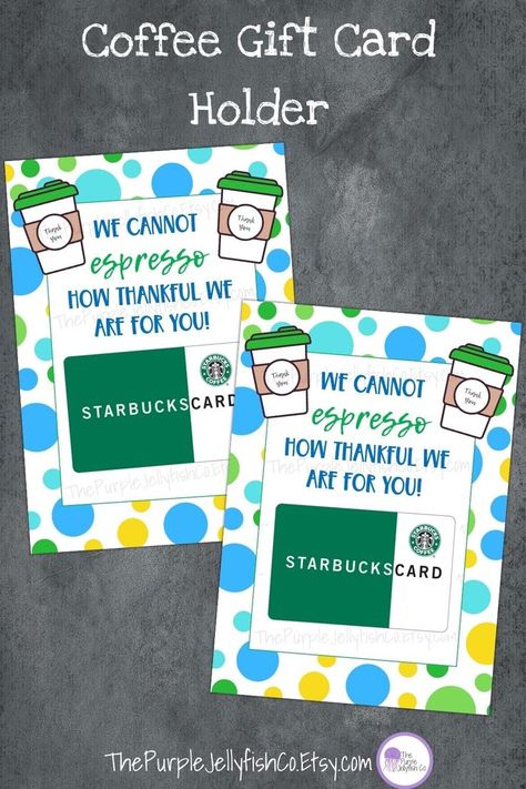 Starbucks Appreciation Gift, Starbucks Gift Card Ideas, Daycare Appreciation, Coffee Gift Card Holder, Esl Materials, Gift Card Holder Printable, Pta Gifts, Purple Jellyfish, Coffee Gift Card