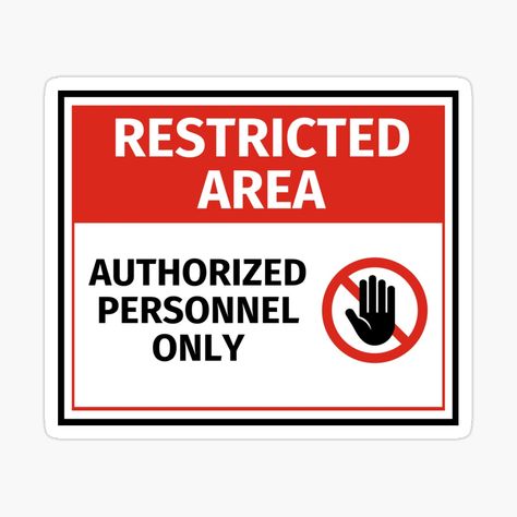 Get my art printed on awesome products. Support me at Redbubble #RBandME: https://www.redbubble.com/i/sticker/Authorized-Personnel-Only-Restricted-Area-Sign-by-lachataigne/165702054.JCQM3?asc=u Restricted Area, Sign Sticker, Sign Post, My Art, Awesome Products, Signs, For Sale, Art