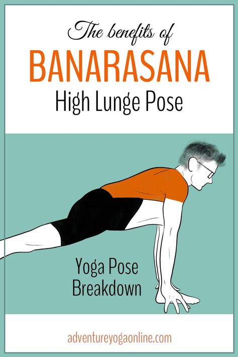 Want to learn more about High Lunge, aka Banarasana? In this post, we share the benefits of High Lunge, a complete yoga pose breakdown, contraindications, modifications and more. This tutorial will help you expand your possibilities with this pose. #yoga #yogaposes #yogatips #yogaforbeginners #yogastepbystep #adventureyoga Yoga Variations, Lunges Benefits, Low Back Exercises, Pose Tutorial, Crescent Lunge, Downward Dog Pose, Eagle Pose, Plank Pose, Yoga Online