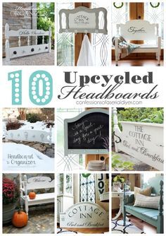 10 Upcycled Headboards | Confessions of a Serial Do-it-Yourselfer Headboard Sign, Upcycle Headboard, Headboard Crafts, Antique Headboard, Repurposed Headboard, Headboard Projects, Old Headboard, Head Boards, Upcycle Furniture