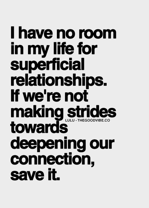 I have no room in my life for superficial relationships. If we're not making strides towards deepening our connection, save it. Relationships Quotes, Inspirational Quotes Pictures, Text Pictures, Text Quotes, Relationships Love, Love And Marriage, Relationship Quotes, Good Vibes, Life Lessons