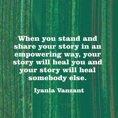 "When you stand and share your story in an empowering way, your story will heal you and your story will heal somebody else." — Iyanla Vanzant Iyanla Vanzant Quotes Healing, Share Your Story Quote, Own Your Story Quotes, Sharing Your Story Quote, Conscious Quotes, Iyanla Vanzant Quotes, Iyanla Vanzant, Notable Quotes, Share Your Story