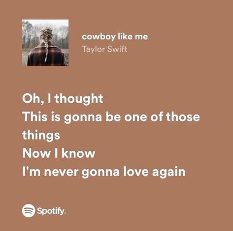 Lyrics Taylor Swift, Cowboy Like Me, Me Lyrics, Taylor Swift Song Lyrics, Tell Me Now, Best Song, Favourite Song, Light Film, Lyrics Art