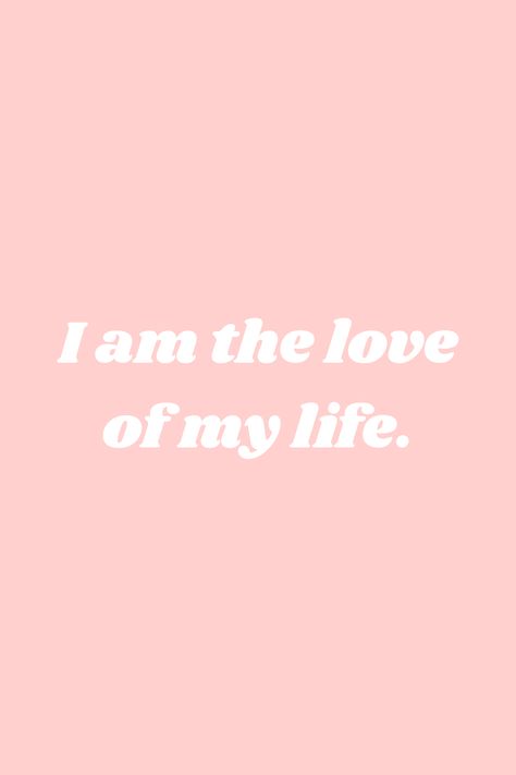 I Choose Love, I Am The Love Of My Own Life Aesthetic, Love My Life, I Am The Love Of My Life, I Have A Beautiful Life, I Am The Love Of My Own Life, I Am The Woman Of My Dreams, I Love Life, I Am My Priority