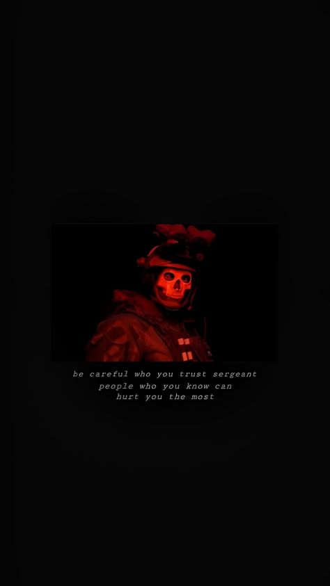 Be Careful Who You Trust Sergeant, Ghost Mw2 Quotes, Ghost Cod Quotes Wallpaper, Call Of Duty Ghosts Quotes, Ghost Call Of Duty Wallpaper Aesthetic, Ghost Quote Cod, Ghost Cod Lockscreen, Ghost Call Of Duty Quotes, Simon Ghost Riley Quotes