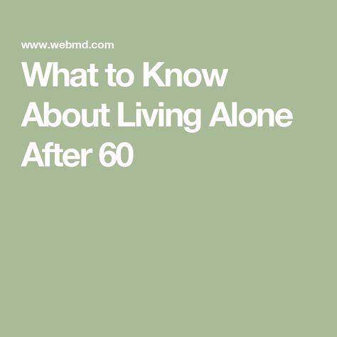 What to Know About Living Alone After 60 Living Alone Tips, Live Alone, Feeling Of Loneliness, Restorative Sleep, Social Behavior, Living Alone, Social Engagement, Word Puzzles, Internal Medicine