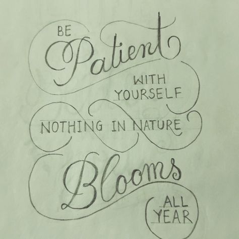 Be patient with yourself. Nothing in nature blooms all year 🌼 #calligraphy #calligrabasics #calligraphymasters #calligraphylettering #calligraphyart #calligraphylettering #calligraphylove #art #artist #lettering #letteringart Nature Calligraphy, Artist Lettering, Be Patient With Yourself, Motivational Sayings, Aesthetic Quotes, Be Patient, Letter Art, Calligraphy Art, Quote Aesthetic