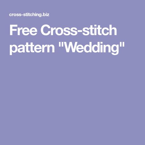 Free Cross-stitch pattern "Wedding" Cross Stitch Wedding Patterns Free, Free Wedding Cross Stitch Patterns, Wedding Cross Stitch Patterns Free, Wedding Sampler, Wedding Cross Stitch Patterns, Wedding Cross Stitch, Wedding Cross, Pattern Wedding, Wedding Fabric