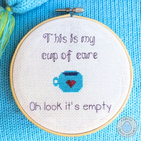 Bamboo embroidery hoop with a cross stitch design featuring a blue wide-belly mug with a heart and backstitched quote "This is my cup of care – Oh look it's empty" Nerdy Cross Stitch Patterns, Stitch Decorations, Snarky Quotes, Funny Cross Stitch Patterns, Simple Cross, Cross Stitch Funny, Simple Cross Stitch, Modern Cross Stitch Patterns, Funny Sarcastic