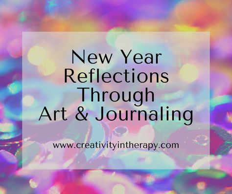 New Year Resolutions Art and Journaling Reflections Art, Book Therapy, Group Therapy Activities, Art Therapy Directives, Creative Arts Therapy, Setting Intentions, New Year Art, Art Journal Prompts, Reflection Art