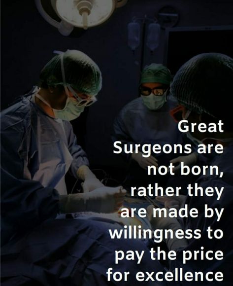 Woman Surgeon Aesthetic, Surgeon Quotes Inspirational, Surgeon Quotes Motivation, Future Surgeon Quotes, Doctor Quotes Inspirational Medical, Cardiac Surgeon Aesthetic, Neurosurgery Aesthetic, Future Neurosurgeon, Surgery Motivation