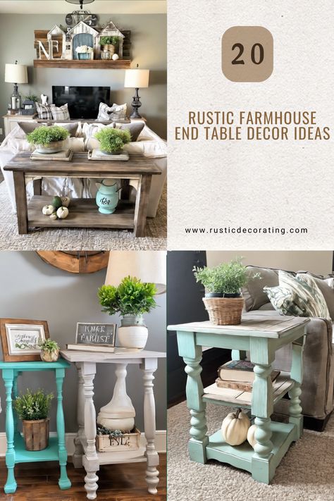 A collage of rustic farmhouse end table decor ideas showcasing various end tables styled with plants, lanterns, vintage accents, and wooden elements, all reflecting a cozy and inviting farmhouse aesthetic. Living Room End Tables Farmhouse, Farmhouse Side Table Decor, Living Room End Table Decor Ideas, Farmhouse End Table Decor, How To Decorate Console Table, Rustic Farmhouse Decor Living Room, End Table Decor Ideas, Blanket Ladder Living Room, Living Room End Table Decor