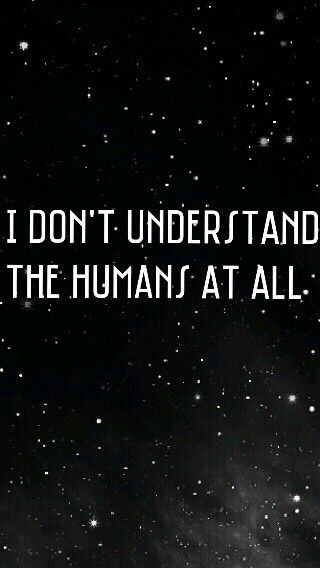 I think I'm an alien. . . Planet Ideas, Alien Quotes, Alien Words, Rude Quotes, Alien Aesthetic, Space Phone Wallpaper, Arte Alien, About Space, Space Artwork