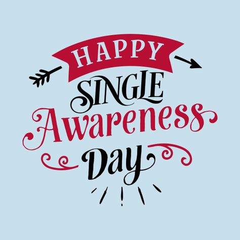 Single Awareness Day, Happy Singles Awareness Day, Quotes For Dp, Dirty Valentine, Self Awareness Quotes, Happy Single, Love Being Single, Singles Awareness Day, Find Your Soulmate