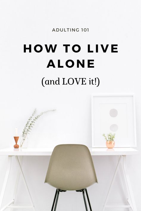 How To Live Alone, Empty Nesters Ideas, Living By Yourself, Living Alone Tips, First Apartment Essentials, Sixty And Me, Adulting 101, Become Your Best Self, I Live Alone