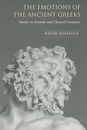 Amazon.com: The Emotions of the Ancient Greeks: Studies in Aristotle and Classical Literature (Robson Classical Lectures): 9780802095589: Konstan, David: Books Ancient Greek Literature, Greek Literature, Classical Literature, The Emotions, Ancient Greek, Greek Statue, Literature, Female Sketch, Statue