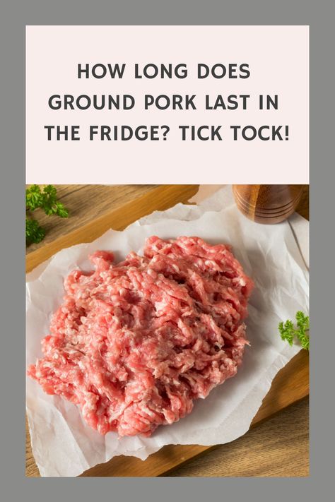 Find out how long ground pork can last in the fridge before it's time to say goodbye. ⏰ #foodstorage #kitchenhacks #cookingtips Bbq Tips, Raw Pork, It's Time To Say Goodbye, Bbq Hacks, Turkey Burgers, Pork Sausage, Pork Chop Recipes, To Say Goodbye, Pork Loin