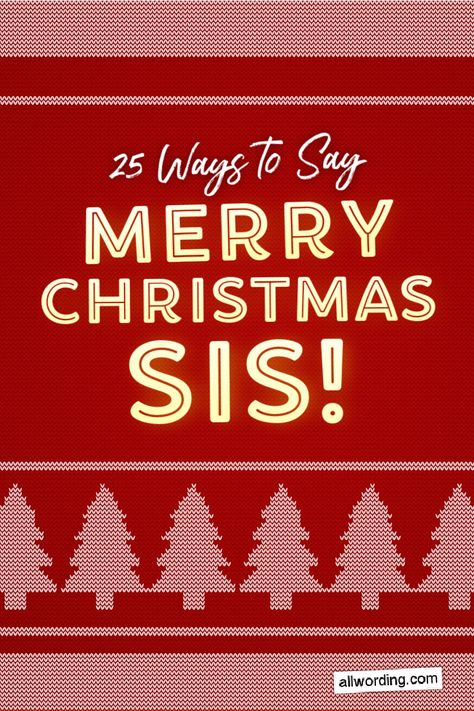 Ideas on how to wish your sister a Merry Christmas Merry Christmas Sister In Law, Merry Christmas Sister Quotes Heart, Merry Christmas Sister Quotes, Quotes For My Sister, Merry Christmas Sis, Merry Quotes, Simple Christmas Message, Merry Christmas Card Messages, Merry Christmas Sister