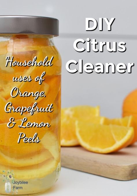 DIY Citrus Cleaner - Joybilee® Farm | DIY | Herbs | Gardening | Citrus Peel Cleaner, Homemade Cleaner With Lemon Peels, Grapefruit Cleaner Diy, What To Do With Citrus Peels, Citrus Cleaner Diy, Citrus Peel Uses, Grapefruit Peel Uses, Orange Cleaner Diy, Lemon Peel Cleaner