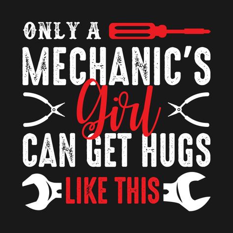 Mechanic Quotes, Mechanic Girl, Mechanics Quotes, Mechanics Aesthetic, Distilling Alcohol, Mechanic Wife, Girl Mechanics, Garage Furniture, Cricket Ideas